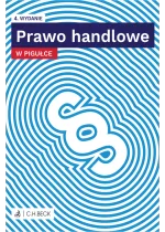 Prawo handlowe w pigułce + testy online Wyd.4 / 2024