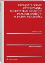 Przekształcenie użytkowania wieczystego gruntów przedsiębiorców w prawo własności