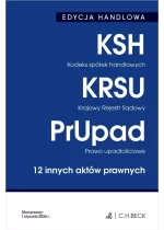EDYCJA HANDLOWA. Kodeks spółek handlowych. Krajowy Rejestr Sądowy. Prawo upadłościowe. 12 innych aktów prawnych wyd. 41 