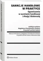 Sankcje handlowe w praktyce Ograniczenia w wymianie handlowej z Rosją i Białorusią