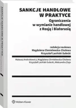 Sankcje handlowe w praktyce Ograniczenia w wymianie handlowej z Rosją i Białorusią