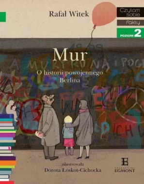 Mur. O historii powojennego Berlina. Czytam sobie. Poziom 2