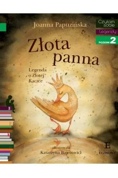 Złota panna. Legenda o Złotej Kaczce. Czytam sobie. Poziom 2