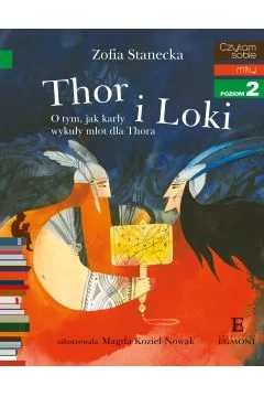 Thor i Loki. O tym jak karły wykuły młot dla Thora. Czytam sobie. Poziom 2