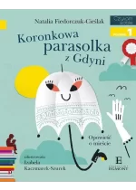 Koronkowa parasolka z Gdyni. Opowieść o mieście. Czytam sobie. Poziom 1