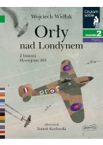 Orły nad Londynem. Z historii Dywizjonu 303. Czytam sobie. Poziom 2
