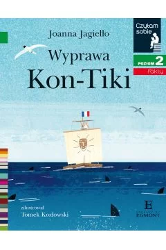 Wyprawa Kon-Tiki. Czytam sobie. Poziom 2
