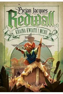 Kraina Kwiatu i Mchu. Redwall. Tom 2