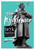 Adam Mickiewicz. Bryk bardzo niekonwencjonalny