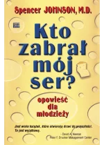 Kto zabrał mój ser? Opowieści dla młodzieży 