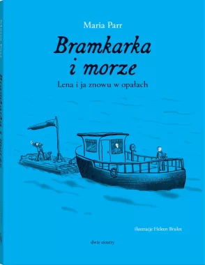 Bramkarka i morze. Lena i ja znowu a opałach 