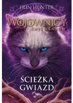 Ścieżka gwiazd. Wojownicy. Świt Klanów Tom 6