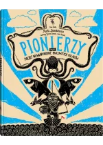Pionierzy. Poczet niewiarygodnie pracowitych Polaków wyd. 2023 