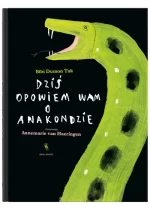 Dziś opowiem wam o anakondzie