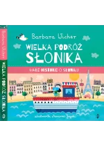 Wielka podróż Słonika. Małe Historie o Słoniku. Tom 3 