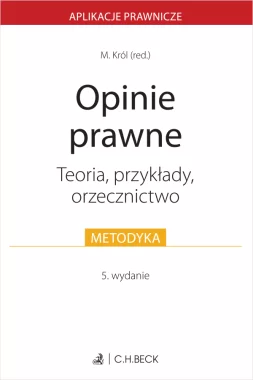 Opinie prawne. Teoria, przykłady, orzecznictwo