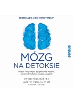 Mózg na detoksie Oczyść swój umysł, by sprawniej myśleć, wzmocnić relacje i znaleźć szczęście