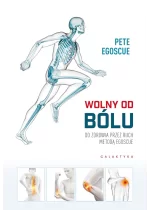 Wolny od bólu. Do zdrowia przez ruch Metodą Egosque 