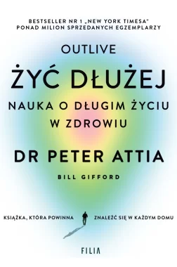 Żyć dłużej. Nauka o długim życiu w zdrowiu 