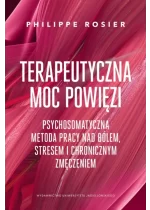 Terapeutyczna moc powięzi. Psychosomatyczna metoda pracy nad bólem, stresem i chronicznym zmęczeniem. 