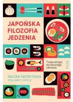 Japońska filozofia jedzenia. Twoja droga do lepszego zdrowia.