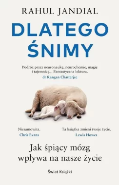 Dlatego śnimy. Jak śpiący mózg wpływa na nasze życie 