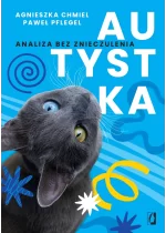 Autystka. Analiza bez znieczulenia 