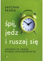 Śpij, jedz i ruszaj się zgodnie ze swoim rytmem okołodobowym wyd. 2 