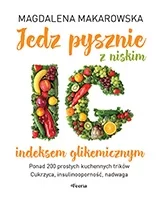 Jedz pysznie z niskim indeksem glikemicznym wyd. 3 