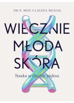 Wiecznie młoda skóra. Nauka w służbie piękna 