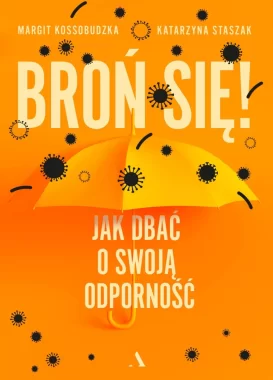 Broń się! Jak dbać o swoją odporność 