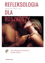 Refleksologia dla rozkoszy. Jak uaktywnić taoistyczne punkty miłości 