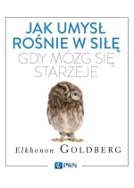 Jak umysł rośnie w siłę, gdy mózg się starzeje