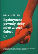 Egoistyczne powody, żeby mieć więcej dzieci