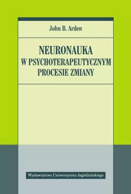 Neuronauka w psychoterapeutycznym procesie zmiany 