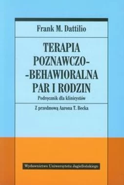 Terapia poznawczo-behawioralna par i rodzin. Podręcznik dla klinicystów 
