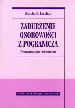 Zaburzenie osobowości z pogranicza. Terapia poznawczo-behawioralna 