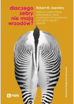 Dlaczego zebry nie mają wrzodów? Jedyny w swoim rodzaju przewodnik po stresie, chorobach z nim związanych i tym, jak to wszystko ogarnąć 
