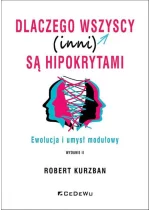 Dlaczego wszyscy (inni) są hipokrytami. Ewolucja i umysł modelowy