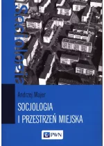 Socjologia i przestrzeń miejska