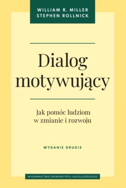 Dialog motywujący. Jak pomóc ludziom w zmianie i rozwoju wyd. 2 