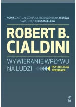 Wywieranie wpływu na ludzi. Psychologia perswazji 