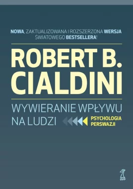 Wywieranie wpływu na ludzi. Psychologia perswazji 