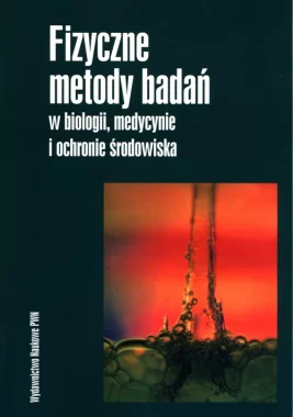 Fizyczne metody badań w biologii, medycynie i ochronie środowiska