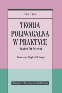Teoria poliwagalna w praktyce. Zestaw 50 ćwiczeń 