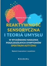 Reaktywność sensoryczna i teoria umysłu – w wyjaśnianiu nasilenia poszczególnych symptomów spektrum autyzmu (ASD) wyd. 2 