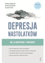 Depresja nastolatków. Jak ją rozpoznać i zrozumieć 