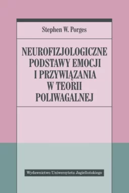 Neurofizjologiczne podstawy emocji i przywiązania w teorii poliwagalnej 