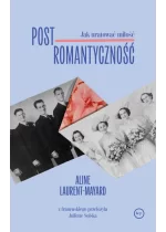 Postromantyczność. Jak uratować miłość 