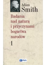 Badania nad naturą i przyczynami bogactwa narodów Tom 1